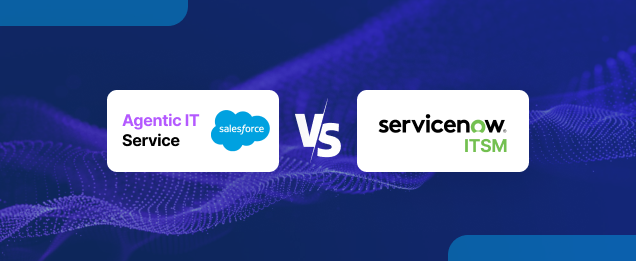 Salesforce Agentic IT Service VS ServicesNow ITMS